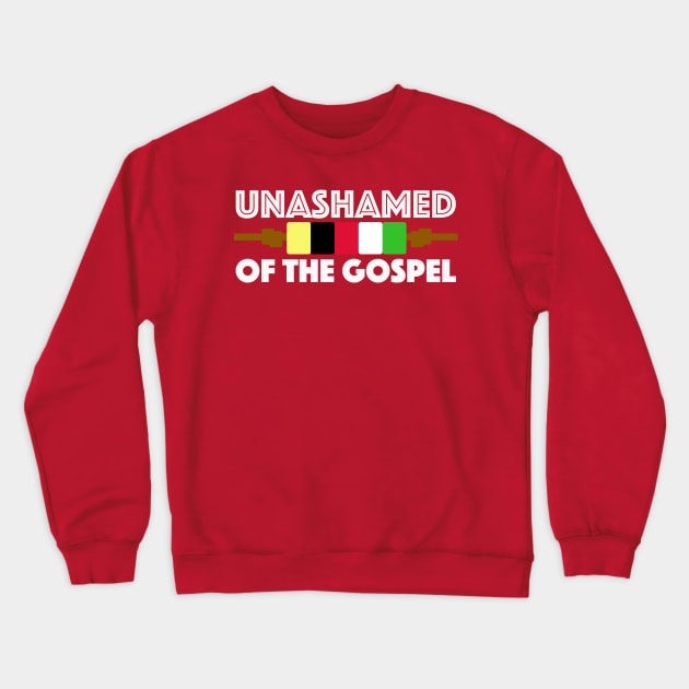 Unashamed of the Gospel Crewneck Sweatshirt by Mathquez